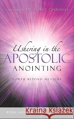 Ushering In the Apostolic Anointing Rampersad, Robin 9781597814386 Xulon Press