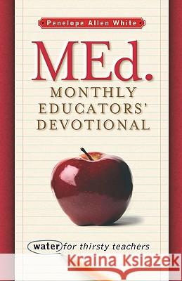 MEd. Monthly Educators' Devotional White, Penelope Allen 9781597814614