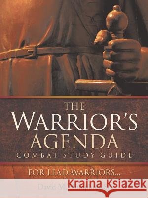 The Warrior's Agenda Combat Study Guide David M. Humphre 9781597814669 Xulon Press