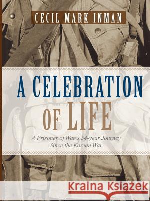 A Celebration of Life Cecil Mark Inman 9781597814997 Xulon Press