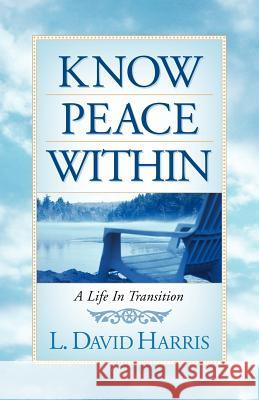 Know Peace Within L David Harris 9781597815482 Xulon Press