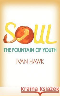 Soul Ivan Hawk 9781597815802 Xulon Press