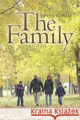 The Family Devan C. Mair 9781597816311 Xulon Press