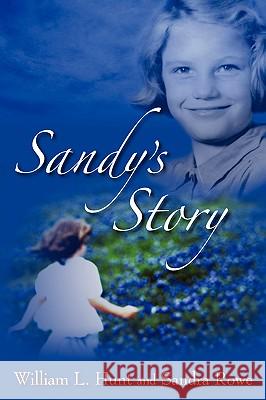 Sandy's Story William L. Hunt Sandra Rowe 9781597816410 Xulon Press