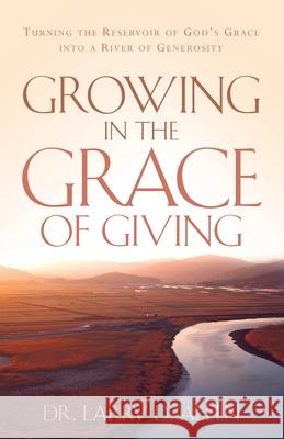 Growing In The Grace of Giving Allen, Larry D. 9781597816441 Xulon Press