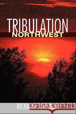 Tribulation Northwest Rich Johnson 9781597816847