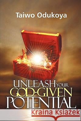 Unleash your God Given Potential Taiwo Odukoya 9781597816885