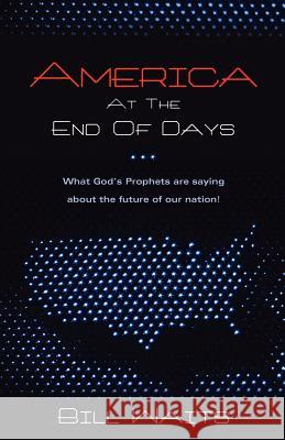 America At The End Of Days Bill Waits 9781597817011 Xulon Press