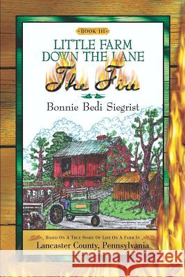 Little Farm Down The Lane-Book III Siegrist, Bonnie Bedi 9781597817028 Xulon Press