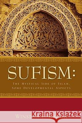 Sufism Winston E. Waugh 9781597817035 Xulon Press