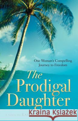 The Prodigal Daughter Kathleen Steele Tolleson 9781597817424