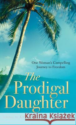 The Prodigal Daughter Kathleen Steele Tolleson 9781597817431