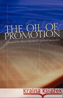 The Oil of Promotion Lenny O. Harvey 9781597817998