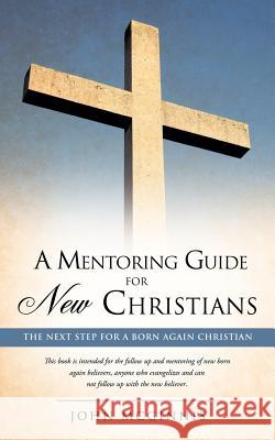A mentoring guide for new Christians. McGinnis, John 9781597818254