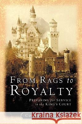 From Rags to Royalty Connie Cenac 9781597818711 Xulon Press