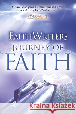Faithwriters- Journey of Faith Www Faithwriters Com 9781597819008 Xulon Press