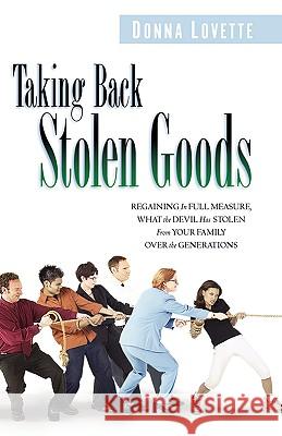 Taking Back Stolen Goods Donna Lovette 9781597819169 Xulon Press