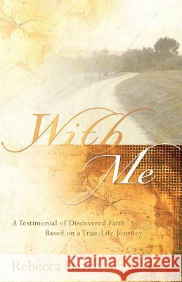 With Me Rebecca Harris 9781597819879 Xulon Press