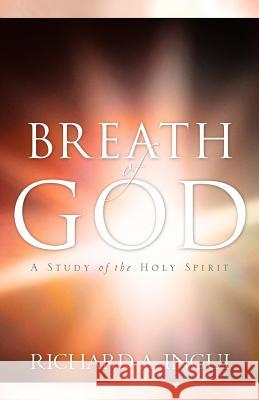 Breath of God Richard A. Ingui 9781597819961 Xulon Press