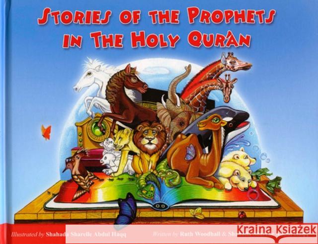 Stories of the Prophets in the Holy Qu'ran Shahada Sharelle Haqq 9781597841337 Light, Inc.