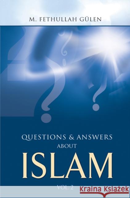 Questions & Answers about Islam, Volume 2 Fethullah M. Gulen 9781597842037