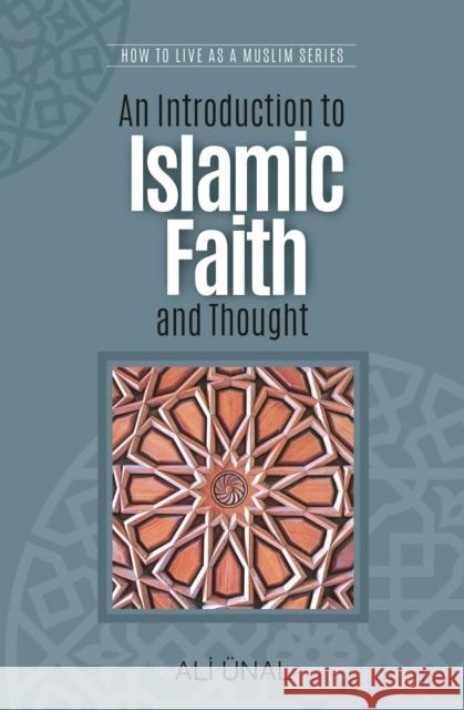An Introduction to Islamic Faith and Thought Unal, Ali 9781597842105 THE LIGHT INC