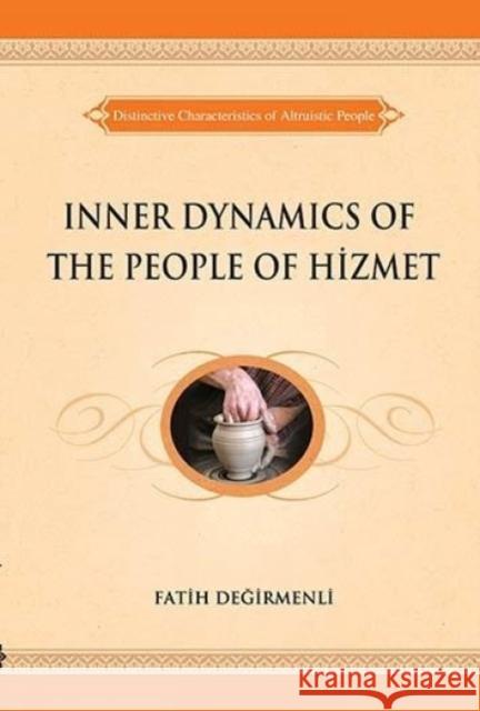 Inner Dynamics of the People of Hizmet Degirmenli, Fatih 9781597842938 The Light Inc