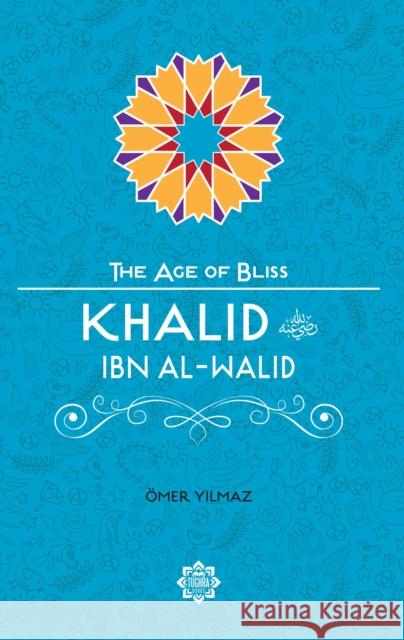 Khalid Ibn Al-Walid Omer Yilmaz 9781597843799