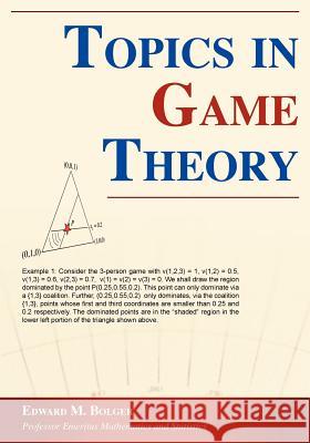 Topics in Game Theory Edward M. Bolger 9781598001051 Outskirts Press