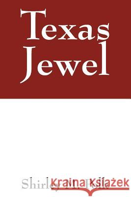 Texas Jewel Shirley M. Polk 9781598002010