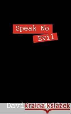 Speak No Evil David Demello 9781598002324 Outskirts Press