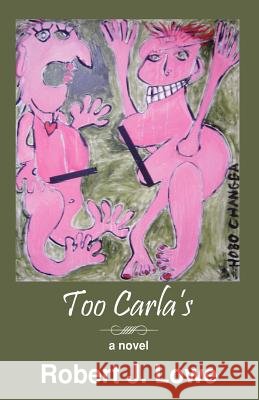 Too Carla's Robert J. Lowe 9781598005868