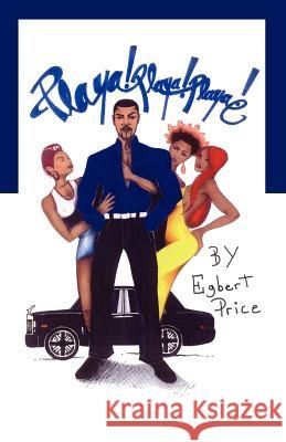Playa! Playa! Playa! Egbert Price 9781598006056 Outskirts Press