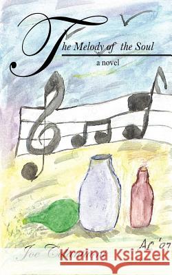 The Melody of the Soul Joe Colantuoni 9781598007756 Outskirts Press
