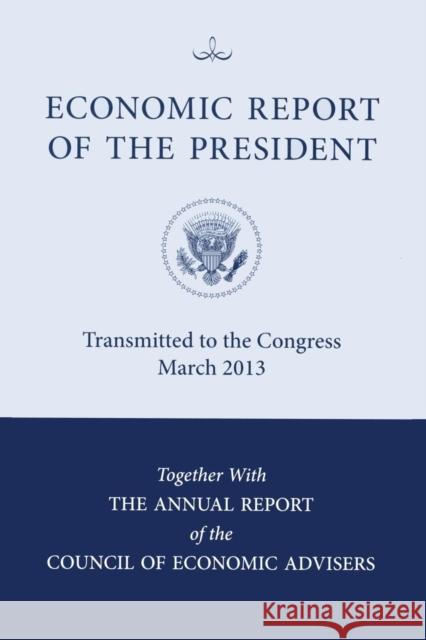 Economic Report of the President Executive Office of the President 9781598046830 Claitor's Law Books and Publishing Division