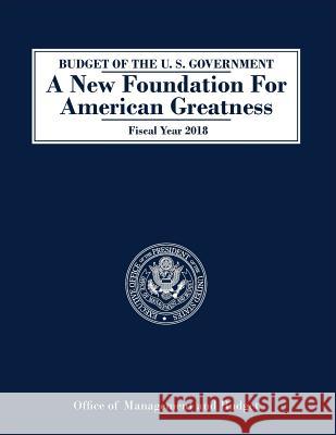 Budget of the United States: Fiscal Year 2018 Executive Office of the President 9781598048315 Executive Office of the President