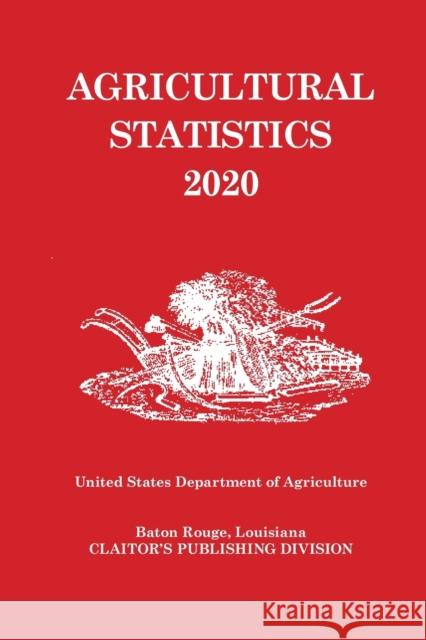 Agricultural Statistics 2020 Ngss 9781598049589 Claitor's Pub Division