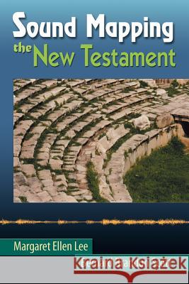 Sound Mapping the New Testament Margaret Ellen Lee Bernard Brandon Scott 9781598150155