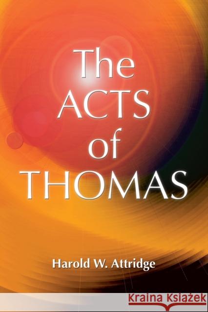 The Acts of Thomas Harold W. Attridge Julian V. Hills 9781598150216 Polebridge Press