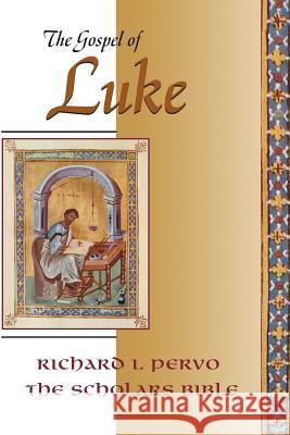 Gospel of Luke (Scholars Bible) Richard I. Pervo 9781598151411 Polebridge Press