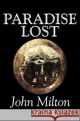 Paradise Lost by John Milton, Poetry, Classics Milton, John 9781598181661 Alan Rodgers Books