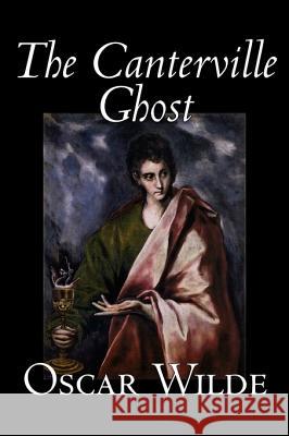 The Canterville Ghost by Oscar Wilde, Fiction, Classics, Literary Wilde, Oscar 9781598182767 Aegypan