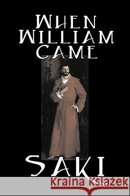 When William Came by Saki, Fiction, Classic, Literary Saki 9781598183269