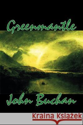 Greenmantle by John Buchan, Fiction, Espionage, Literary, War & Military Buchan, John 9781598185256 Aegypan