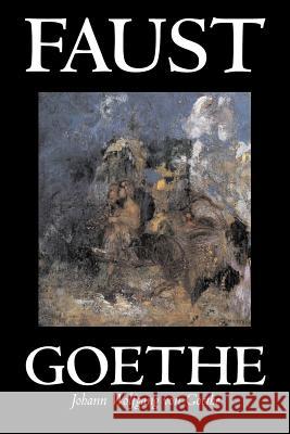 Faust by Johann Wolfgang von Goethe, Drama, European Goethe, Johann Wolfgang Von 9781598188462 Aegypan