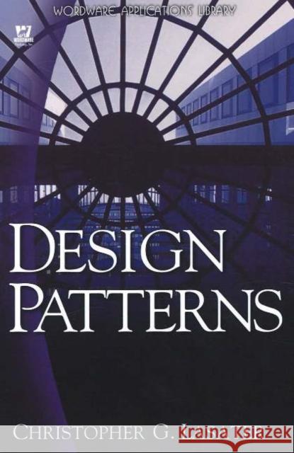 Design Patterns Christopher G. Lasater 9781598220315 Wordware Publishing