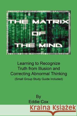 The Matrix of the Mind Eddie Cox 9781598243130