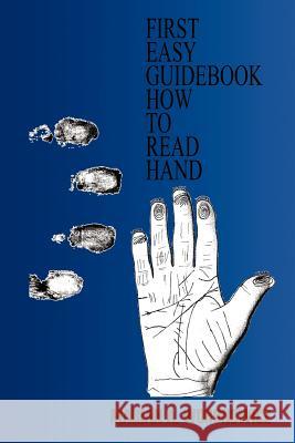First Easy Guidebook How to Read Hand Marian A. Woronowicz 9781598246650 E-Booktime, LLC