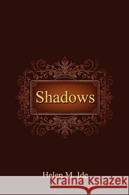 Shadows Helen M. Ide 9781598248609 E-Booktime, LLC