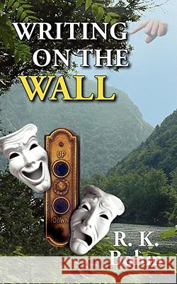 Writing on the Wall R. K. Bohm 9781598248739 E-Booktime, LLC